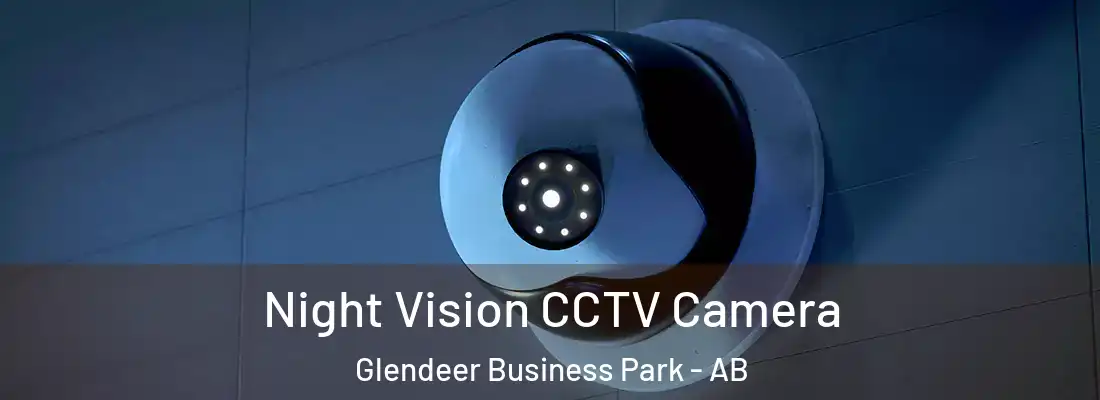  Night Vision CCTV Camera Glendeer Business Park - AB