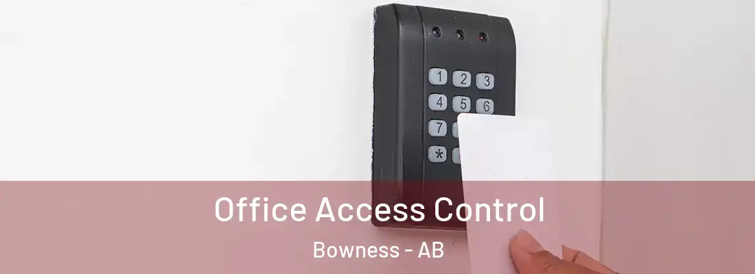  Office Access Control Bowness - AB