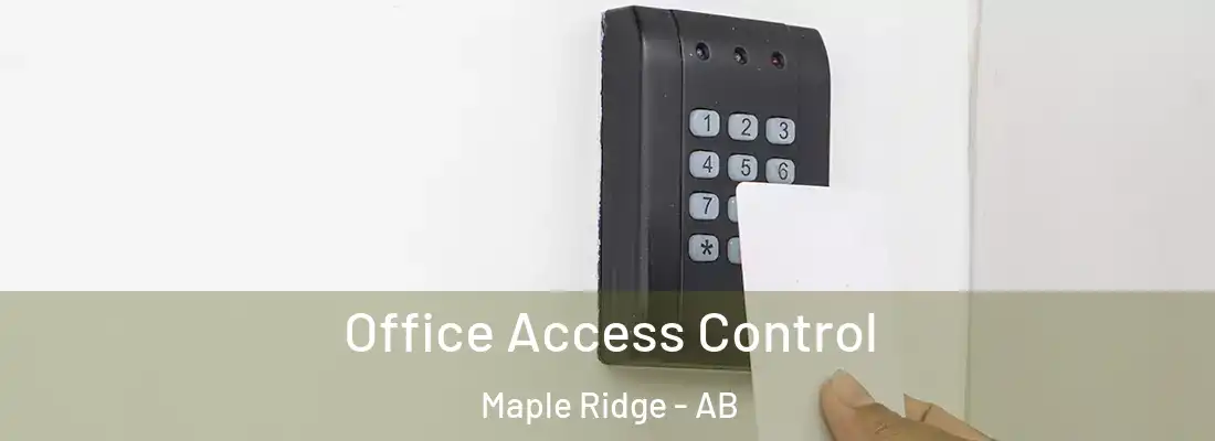  Office Access Control Maple Ridge - AB