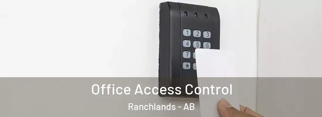  Office Access Control Ranchlands - AB