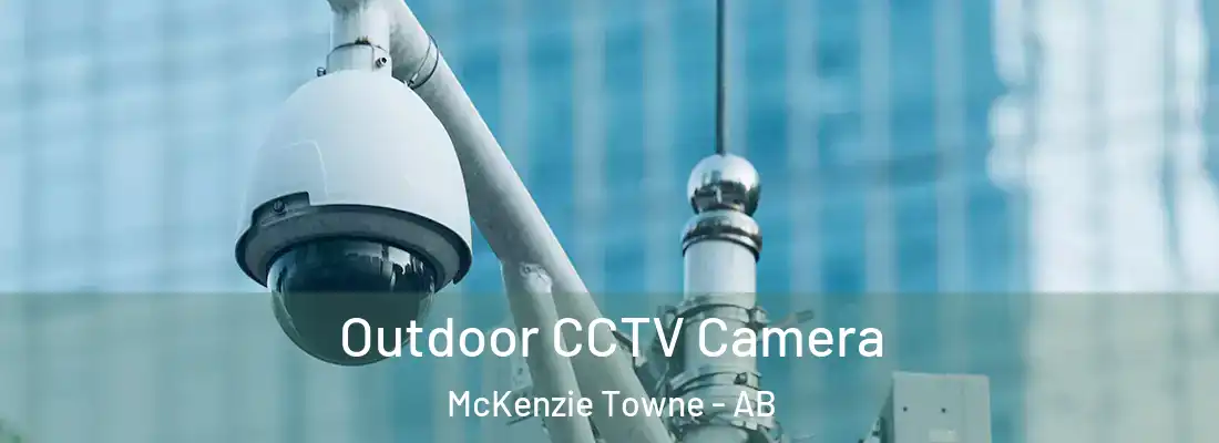  Outdoor CCTV Camera McKenzie Towne - AB