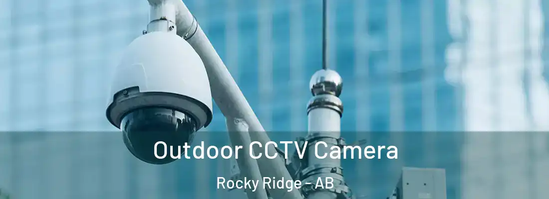  Outdoor CCTV Camera Rocky Ridge - AB