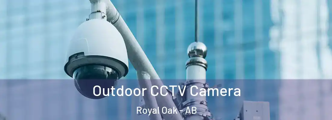  Outdoor CCTV Camera Royal Oak - AB