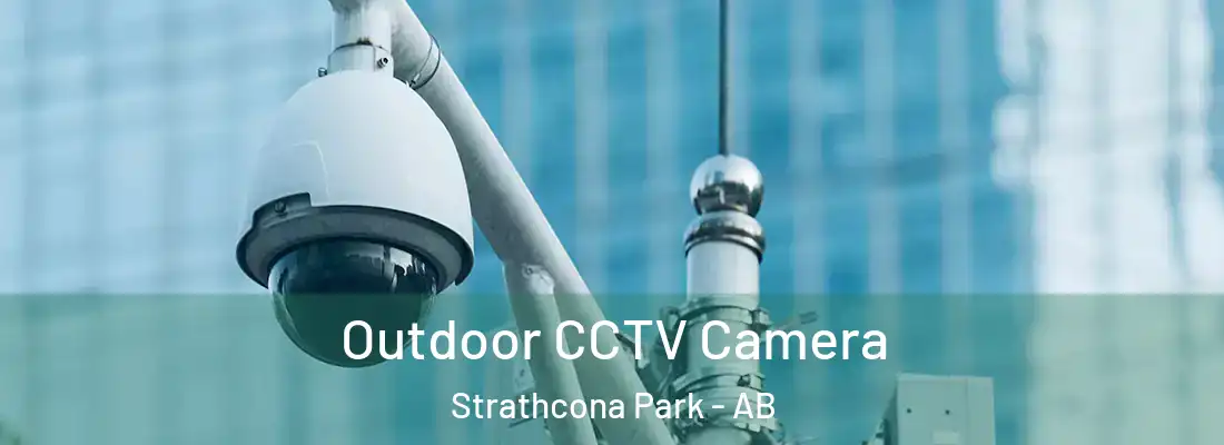  Outdoor CCTV Camera Strathcona Park - AB