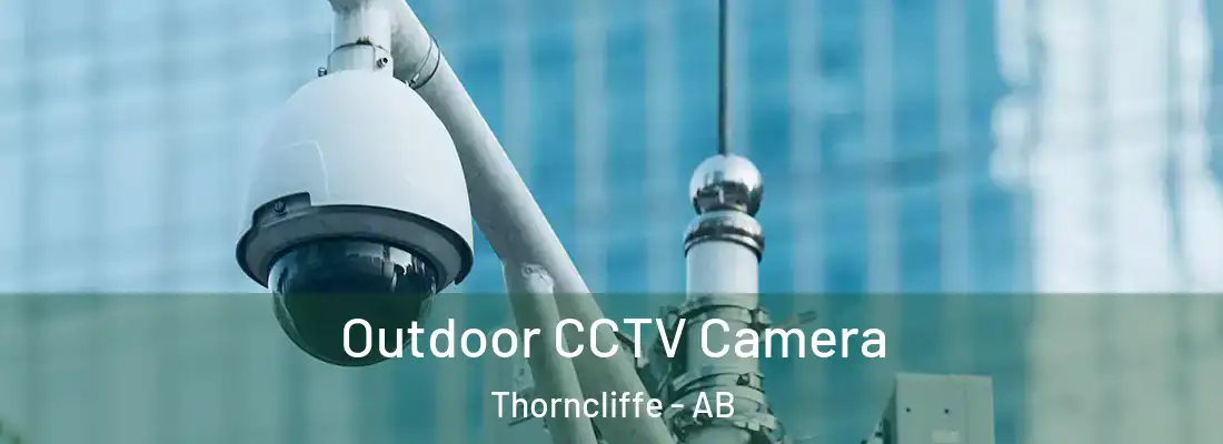  Outdoor CCTV Camera Thorncliffe - AB