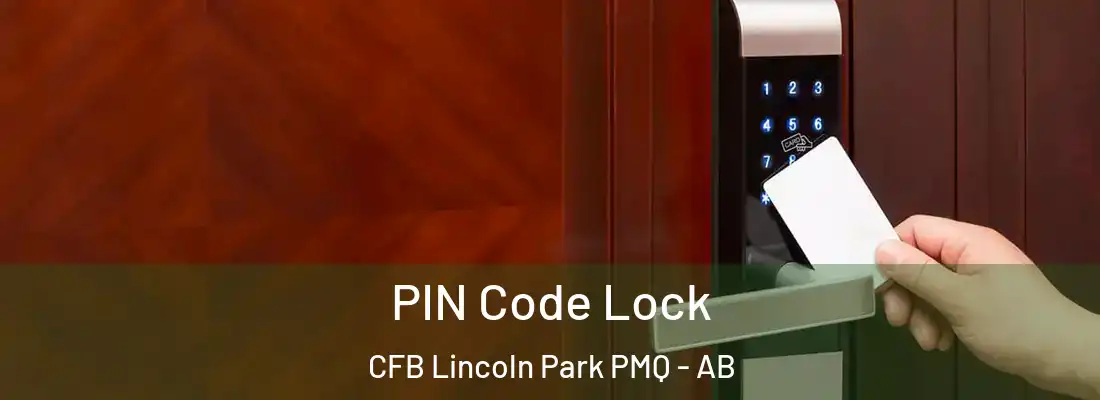  PIN Code Lock CFB Lincoln Park PMQ - AB
