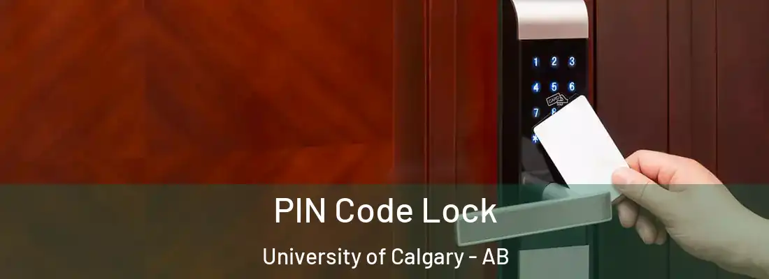  PIN Code Lock University of Calgary - AB