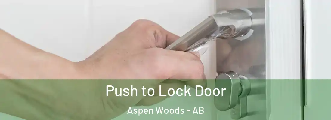  Push to Lock Door Aspen Woods - AB