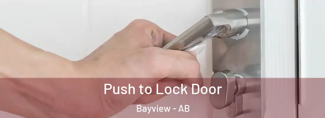  Push to Lock Door Bayview - AB