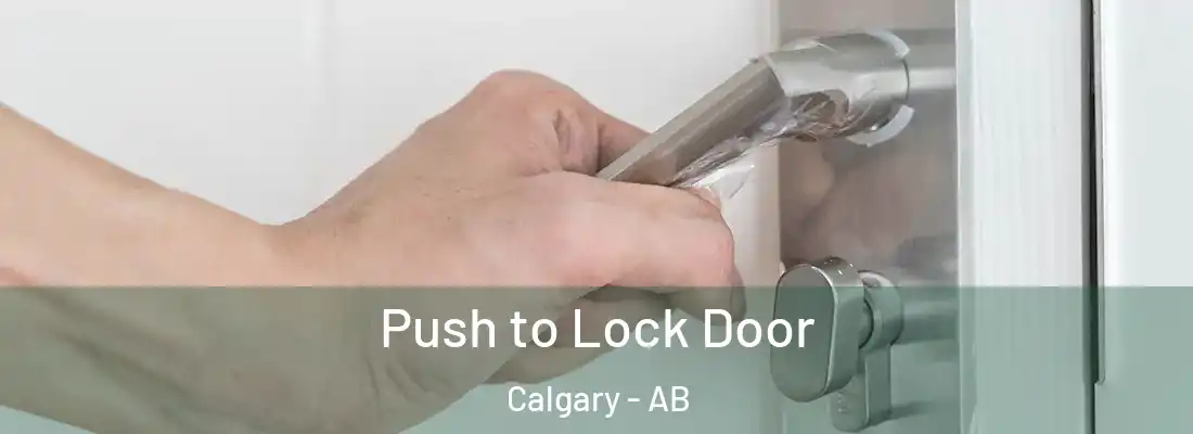  Push to Lock Door Calgary - AB