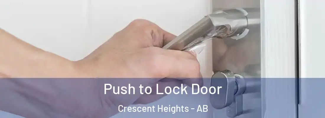  Push to Lock Door Crescent Heights - AB
