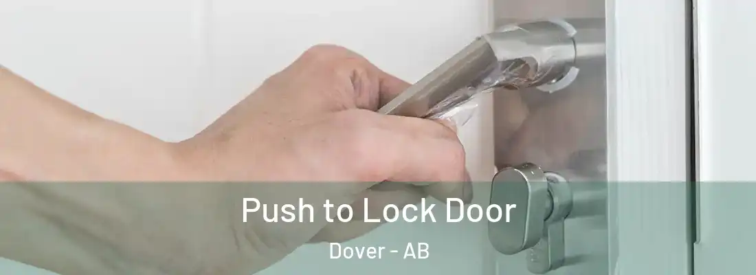  Push to Lock Door Dover - AB