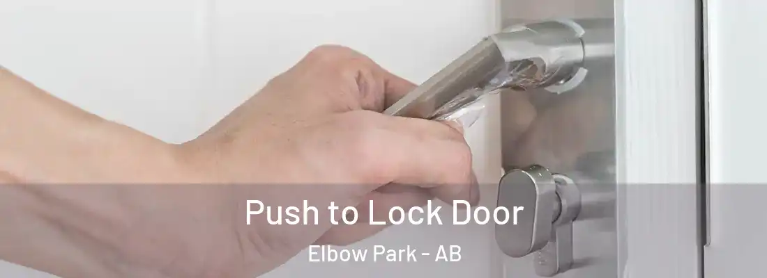  Push to Lock Door Elbow Park - AB