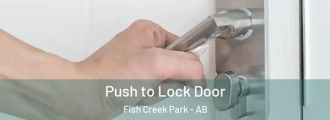  Push to Lock Door Fish Creek Park - AB