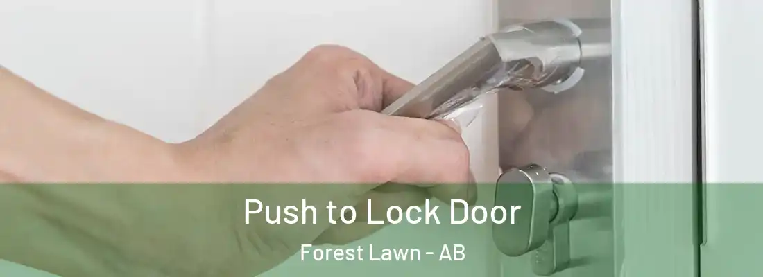  Push to Lock Door Forest Lawn - AB
