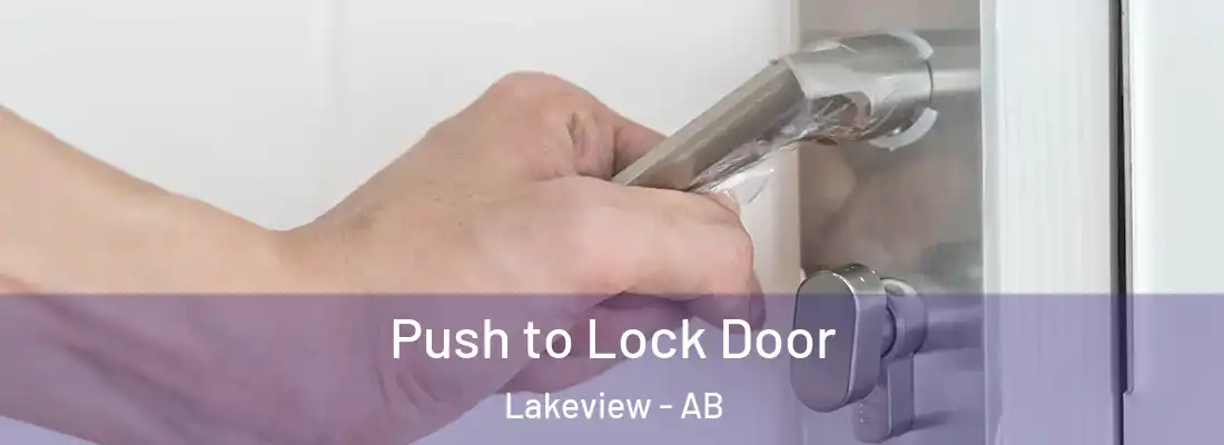  Push to Lock Door Lakeview - AB