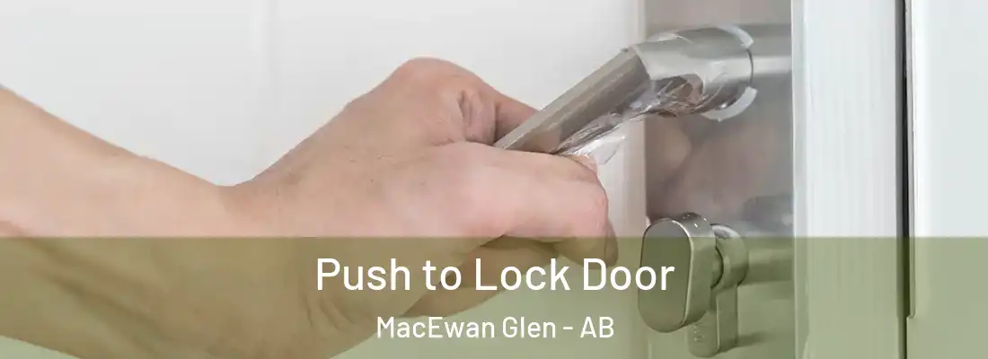  Push to Lock Door MacEwan Glen - AB
