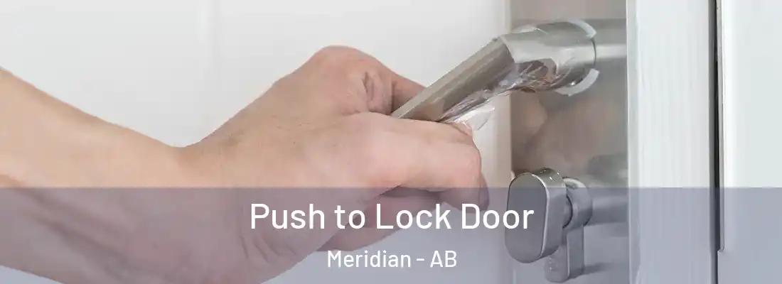  Push to Lock Door Meridian - AB