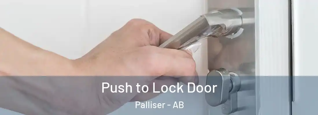  Push to Lock Door Palliser - AB