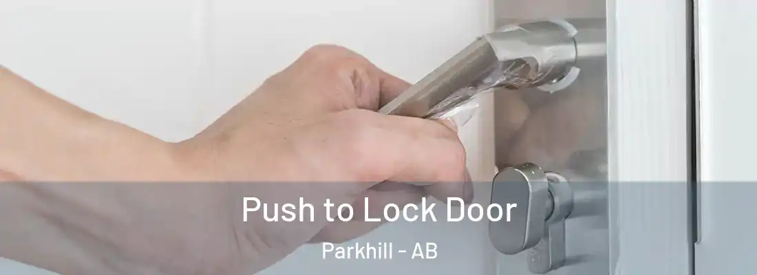  Push to Lock Door Parkhill - AB