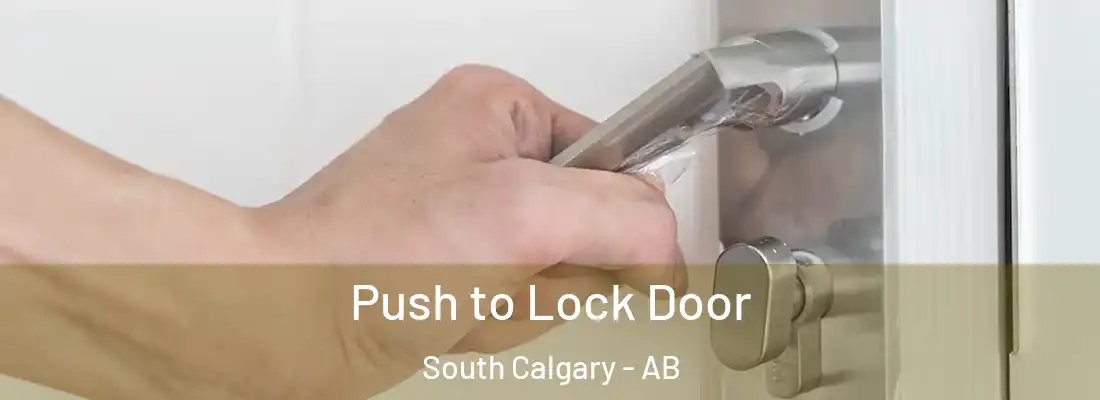 Push to Lock Door South Calgary - AB