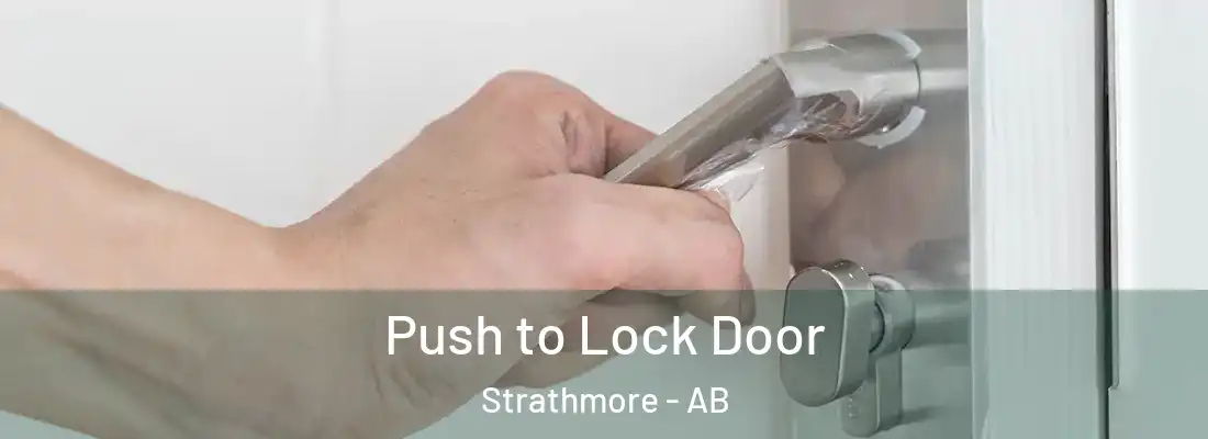 Push to Lock Door Strathmore - AB