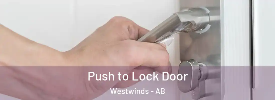  Push to Lock Door Westwinds - AB