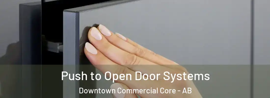  Push to Open Door Systems Downtown Commercial Core - AB