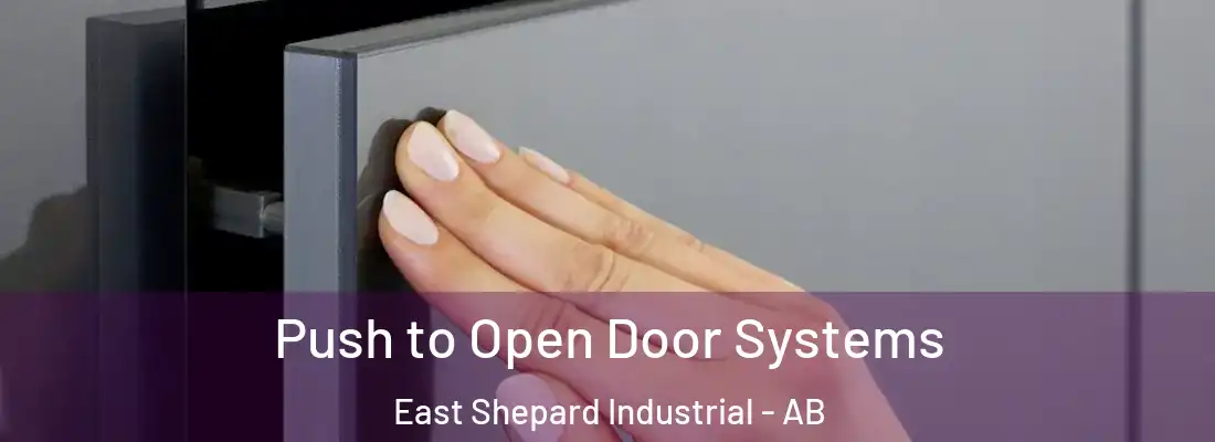  Push to Open Door Systems East Shepard Industrial - AB
