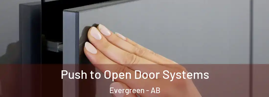  Push to Open Door Systems Evergreen - AB