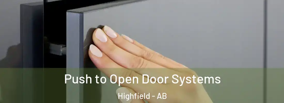  Push to Open Door Systems Highfield - AB
