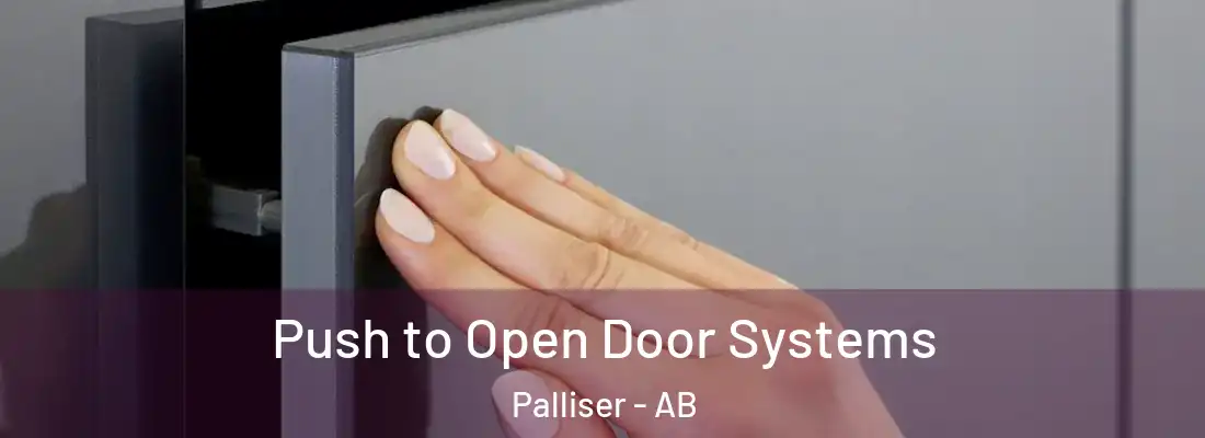  Push to Open Door Systems Palliser - AB