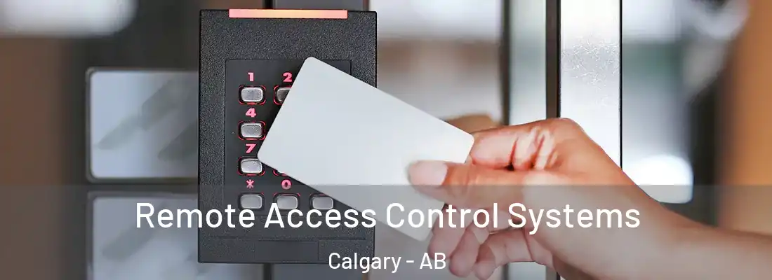  Remote Access Control Systems Calgary - AB