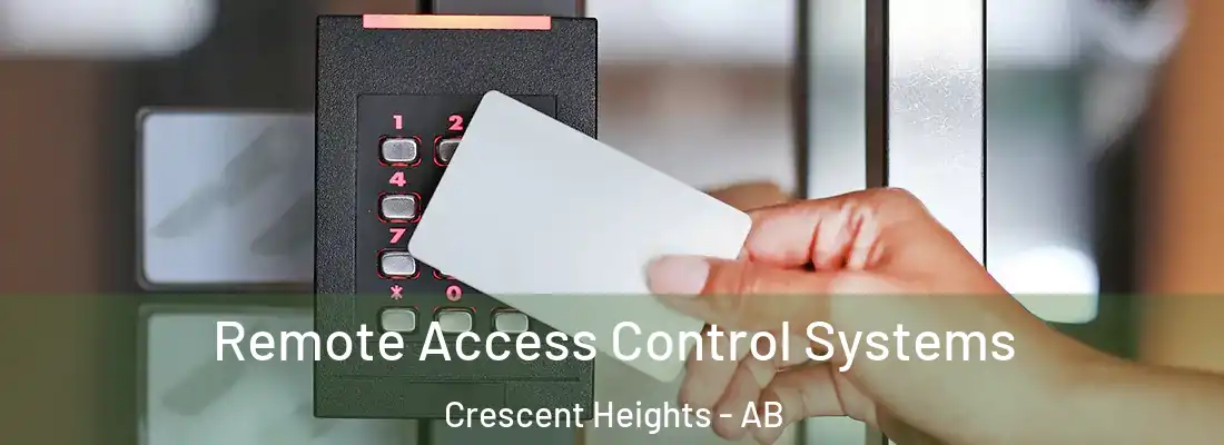  Remote Access Control Systems Crescent Heights - AB