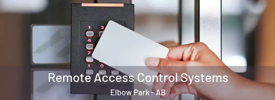  Remote Access Control Systems Elbow Park - AB