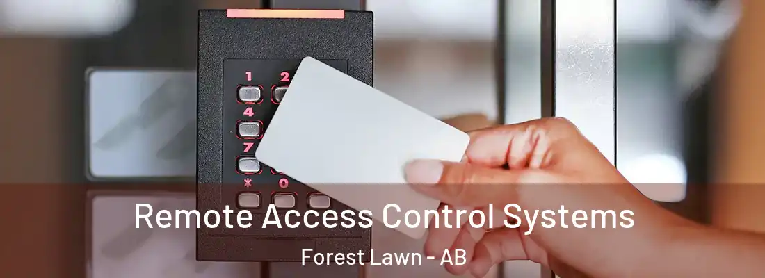  Remote Access Control Systems Forest Lawn - AB