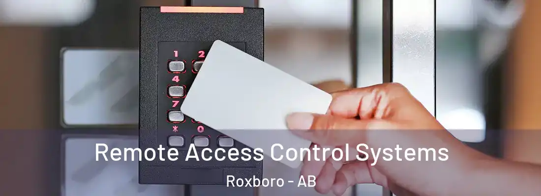  Remote Access Control Systems Roxboro - AB