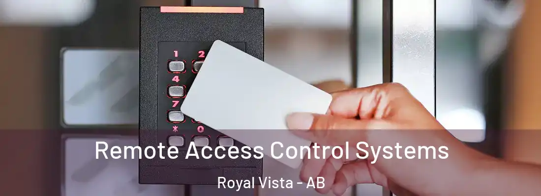  Remote Access Control Systems Royal Vista - AB