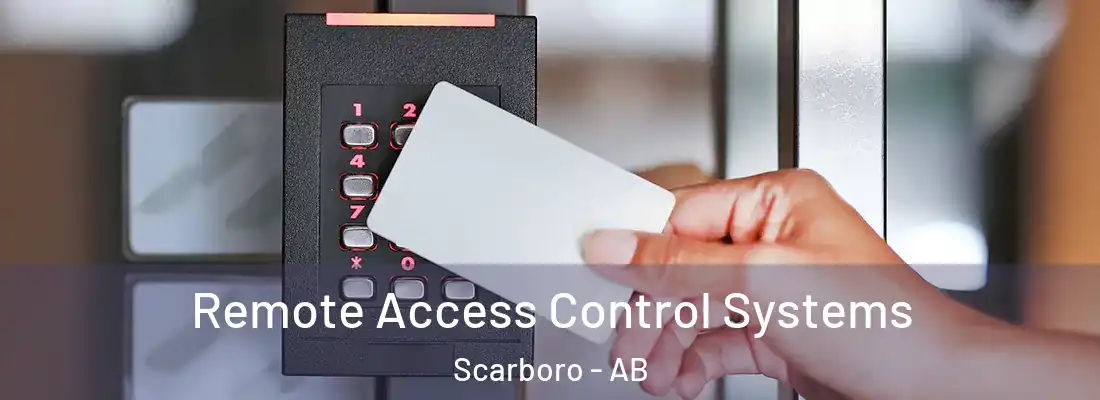  Remote Access Control Systems Scarboro - AB
