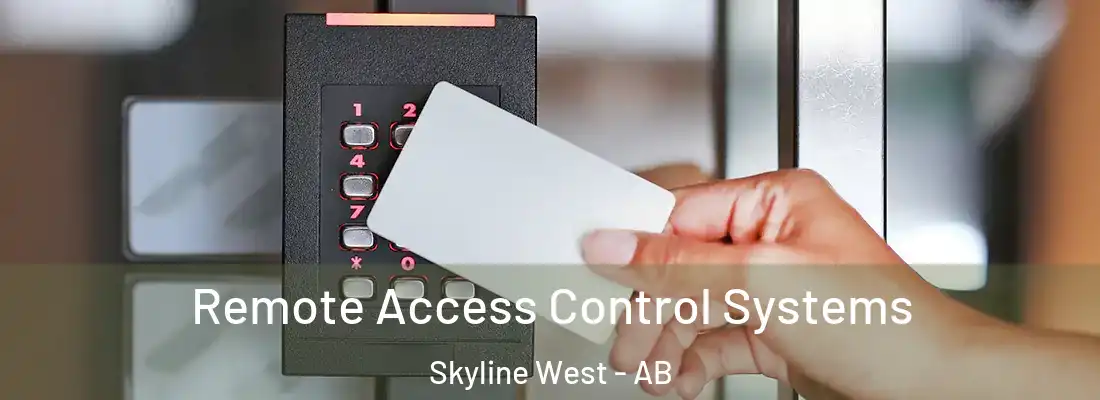  Remote Access Control Systems Skyline West - AB
