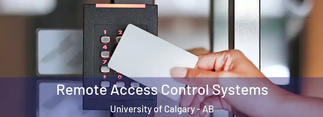  Remote Access Control Systems University of Calgary - AB