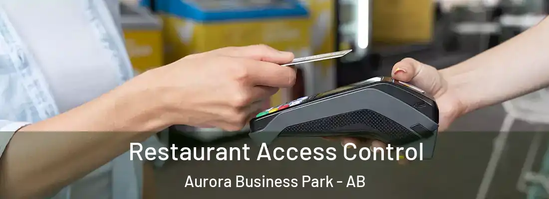  Restaurant Access Control Aurora Business Park - AB