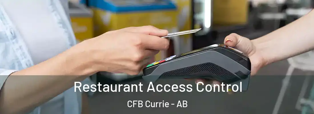  Restaurant Access Control CFB Currie - AB