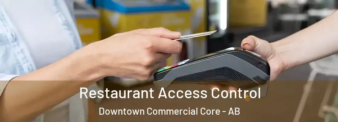  Restaurant Access Control Downtown Commercial Core - AB