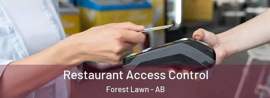  Restaurant Access Control Forest Lawn - AB