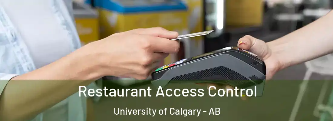  Restaurant Access Control University of Calgary - AB