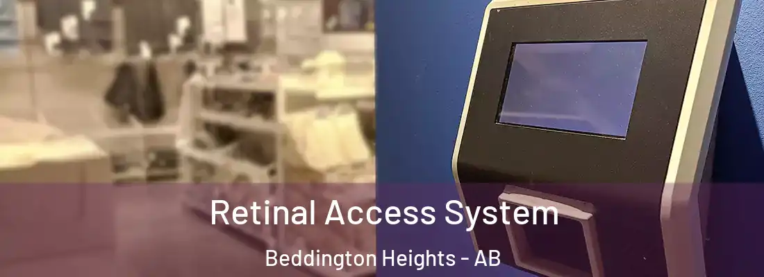  Retinal Access System Beddington Heights - AB