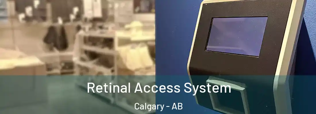  Retinal Access System Calgary - AB