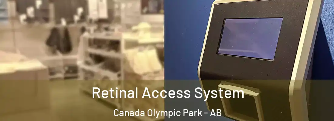  Retinal Access System Canada Olympic Park - AB