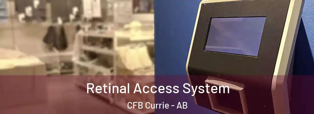  Retinal Access System CFB Currie - AB